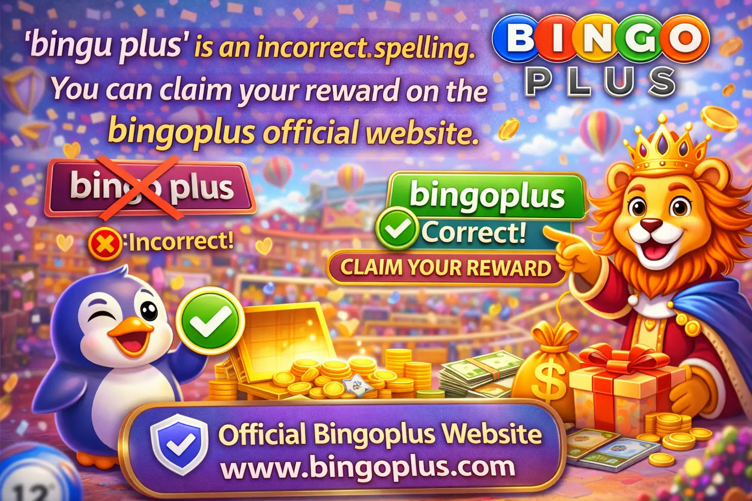 bingu plus is an incorrect spelling. You can claim your reward on the bingoplus official website